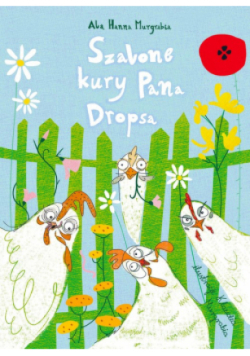 Szalone kury pana Dropsa