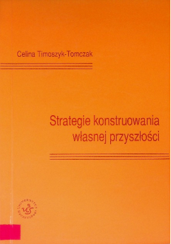 Strategie konstruowania własnej przyszłości