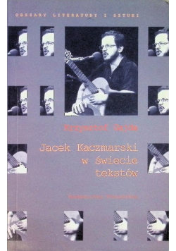 Jacek Kaczmarski w świecie tekstów