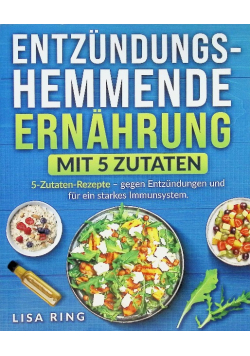 Entzundungshemmende Ernahrung mit 5 Zutaten