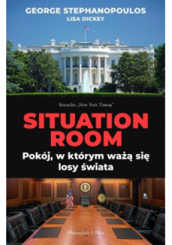 Situation Room Pokój w którym ważą się losy świata