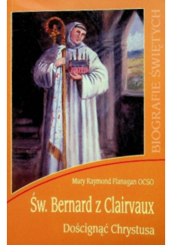Biografie świętych - Św. Bernard z Clairvaux