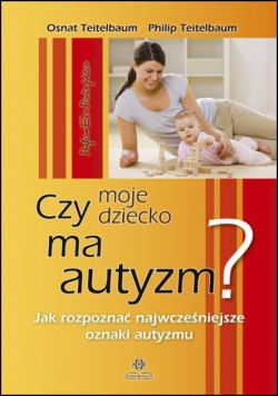 Czy moje dziecko ma autyzm