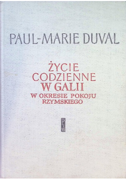 Życie codzienne w Galii w okresie pokoju rzymskiego