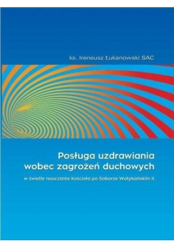 Posługa uzdrawiania wobec zagrożeń duchowych