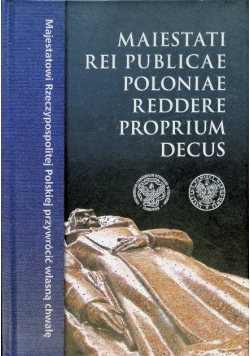 Majestatowi rzeczypospolitej polskiej przywrócić własną chwałę