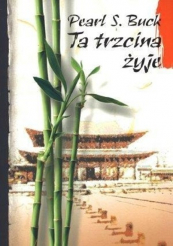 Ta trzcina żyje - Pearl S. Buck