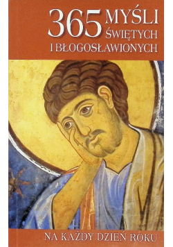365 myśli świętych i błogosławionych na każdy dzień roku