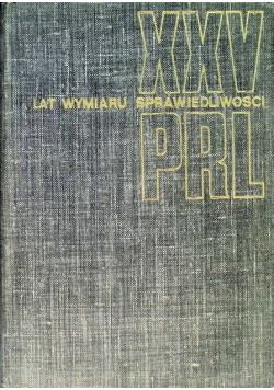 XXV lat wymiaru sprawiedliwości PRL