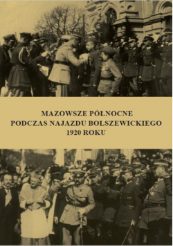 Mazowsze północne podczas najazdu bolszewickiego 1920 roku