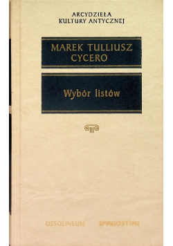 Arcydzieło Kultury Antycznej Cycero Wybór listów