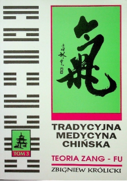 Tradycyjna medycyna chińska Teoria Zang Fu Tom 3
