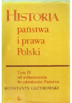 Historia państwa i prawa Polski Tom IV