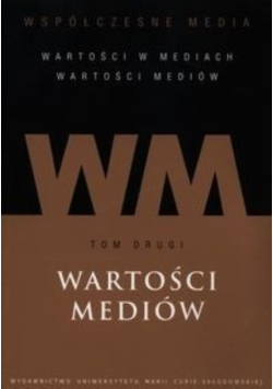 Wspołczesne media Tom 2 Wartości mediów