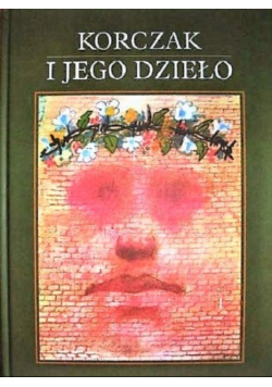 Korczak i jego dzieło