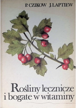 Rośliny lecznicze i bogate w witaminy