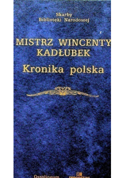 Mistrz Wincenty Kadłubek Kronika polska