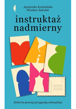 Instruktaż nadmierny. Historia pewnej przygody seksualnej