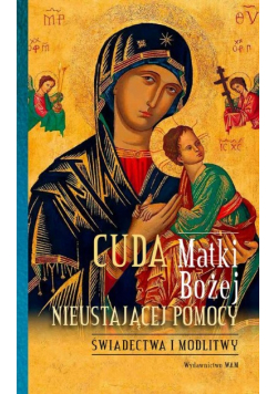 Cuda Matki Bożej Nieustającej Pomocy