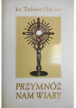 Przymnóż nam wiary