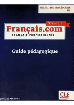 Francais.com Nouvelle edition: Guide pedagogique