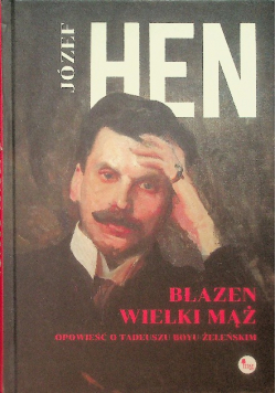Błazen wielki mąż Opowieść o Tadeuszu Żeleńskim