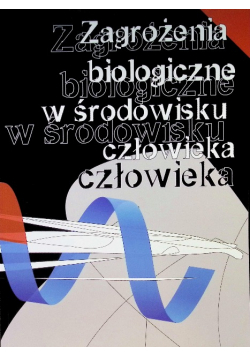 Zagrożenia biologiczne w środowisku człowieka