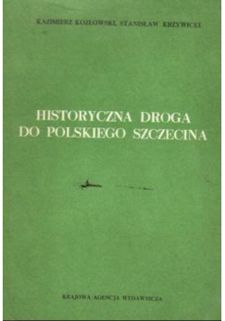 Historyczna droga do polskiego Szczecina