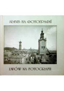 Lwów na fotografii