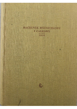 Rachunek różniczkowy i całkowy Tom III