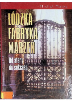 Łódzka fabryka marzeń
