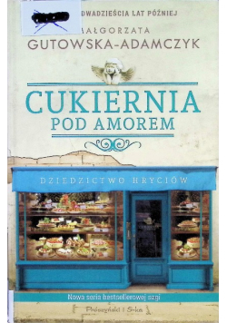 Cukiernia Pod Amorem. Dziedzictwo Hryciów