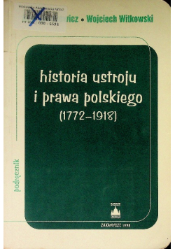 Historia ustroju i prawa polskiego 1772 do 1918