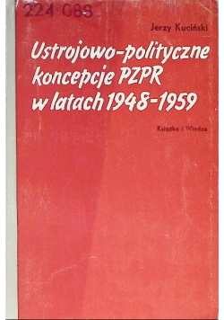 Ustrojowo polityczne koncepcje PZPR w latach 1948 - 1959