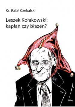 Leszek Kołakowski: kapłan czy błazen?