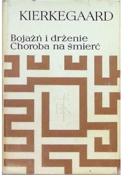 Bojaźń i drżenie Choroba na śmierć