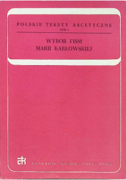 Wybór Pism Marii Karłowskiej Tom I