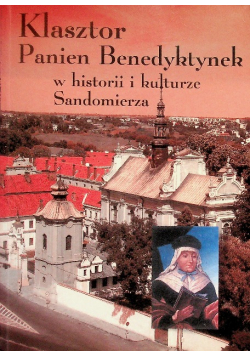 Klasztor Panien Benedyktynek w historii i kulturze Sandomierza