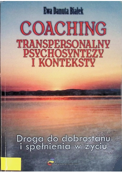 Coaching transpersonalny psychosyntezy i konteksty