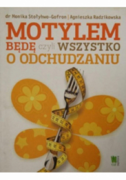 Motylem będę czyli wszystko o odchudzaniu