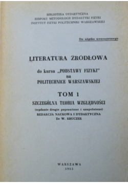 Literatura źródłowa do kursu Podstawy Fizyki na Politechnice Warszawskiej Tom I Szczególna Teoria Względności
