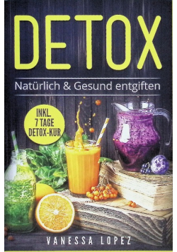 Detox: Natürlich Gesund Entgiften