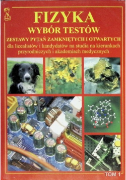 Fizyka Wybór testów Tom I