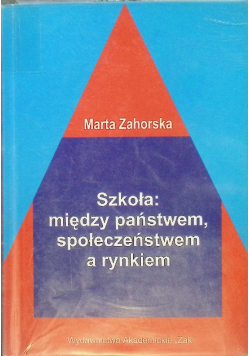 Szkoła: między państwem społeczeństwem a rynkiem