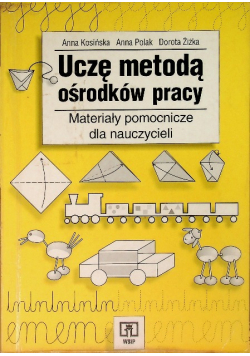 Uczę metodą ośrodków pracy Materiały pomocnicze dla nauczycieli