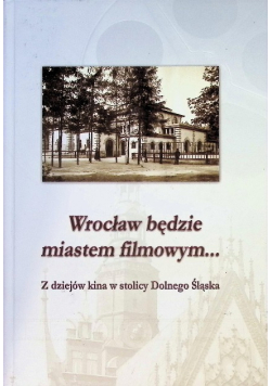 Wrocław będzie miastem filmowym