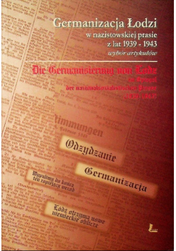 Germanizacja Łodzi w nazistowskiej prasie z lat 1939 - 1943