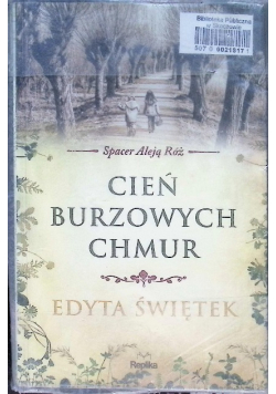 Cień burzowych chmur Spacer Aleją Róż