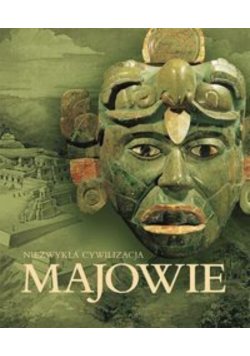 Majowie niezwykła cywilizacja