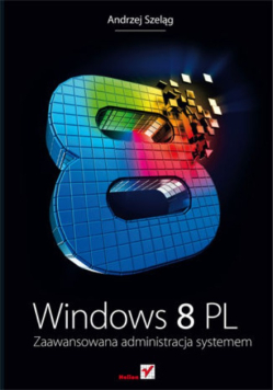 Windows 8 PL: Zaawansowana administracja systemem